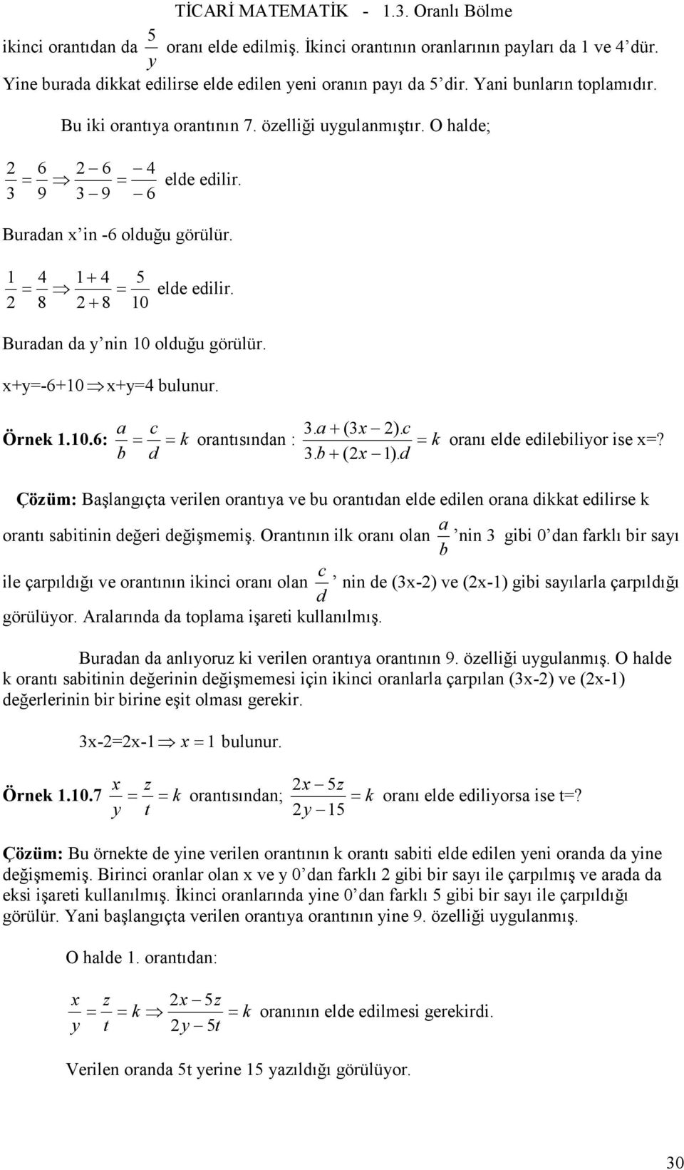 + ( ). d ornı elde edileilior ise? Çöüm: Bşlngıç verilen ornı ve u ornıdn elde edilen orn dikk edilirse k ornı siinin değeri değişmemiş.