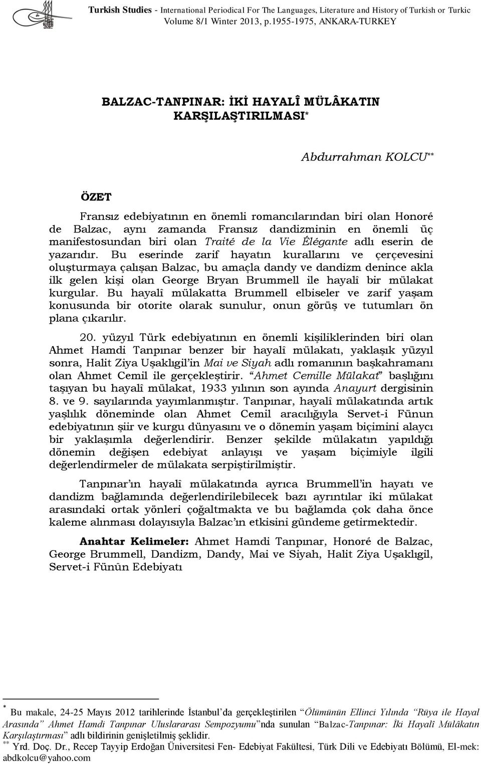 Fransız dandizminin en önemli üç manifestosundan biri olan Traité de la Vie Élégante adlı eserin de yazarıdır.