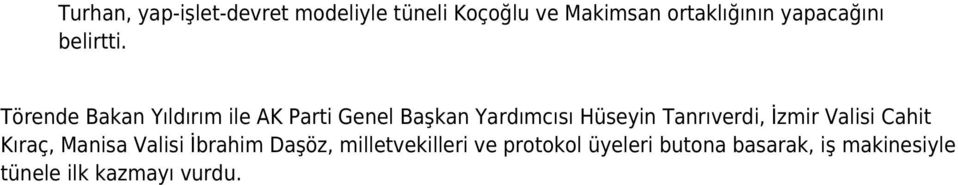 Törende Bakan Yıldırım ile AK Parti Genel Başkan Yardımcısı Hüseyin Tanrıverdi,