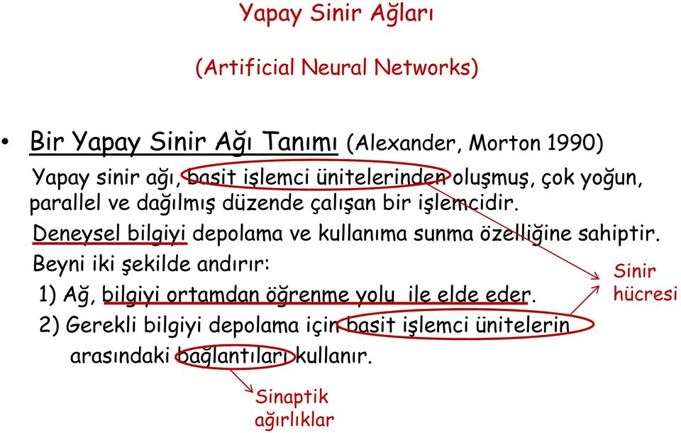 Deneysel bilgiyi depolama ve kullanıma sunma özelliğine sahiptir.