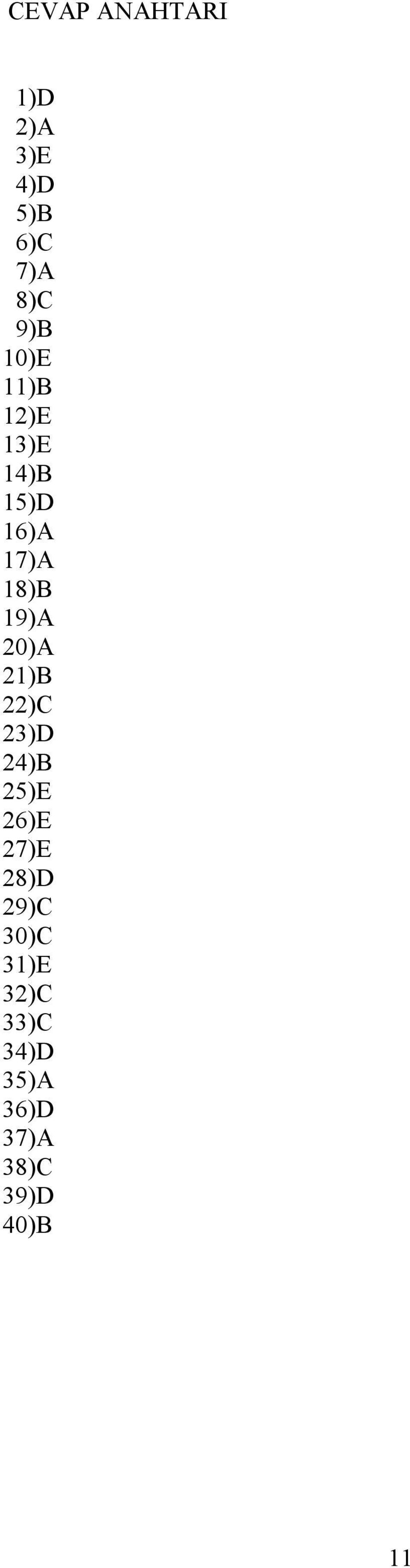 9)A 0)A )B )C )D 4)B 5)E 6)E 7)E 8)D 9)C