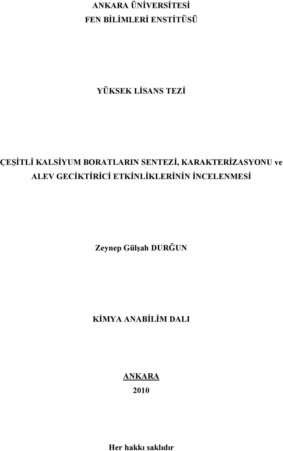 ve ALEV GECİKTİRİCİ ETKİNLİKLERİNİN İNCELENMESİ Zeynep