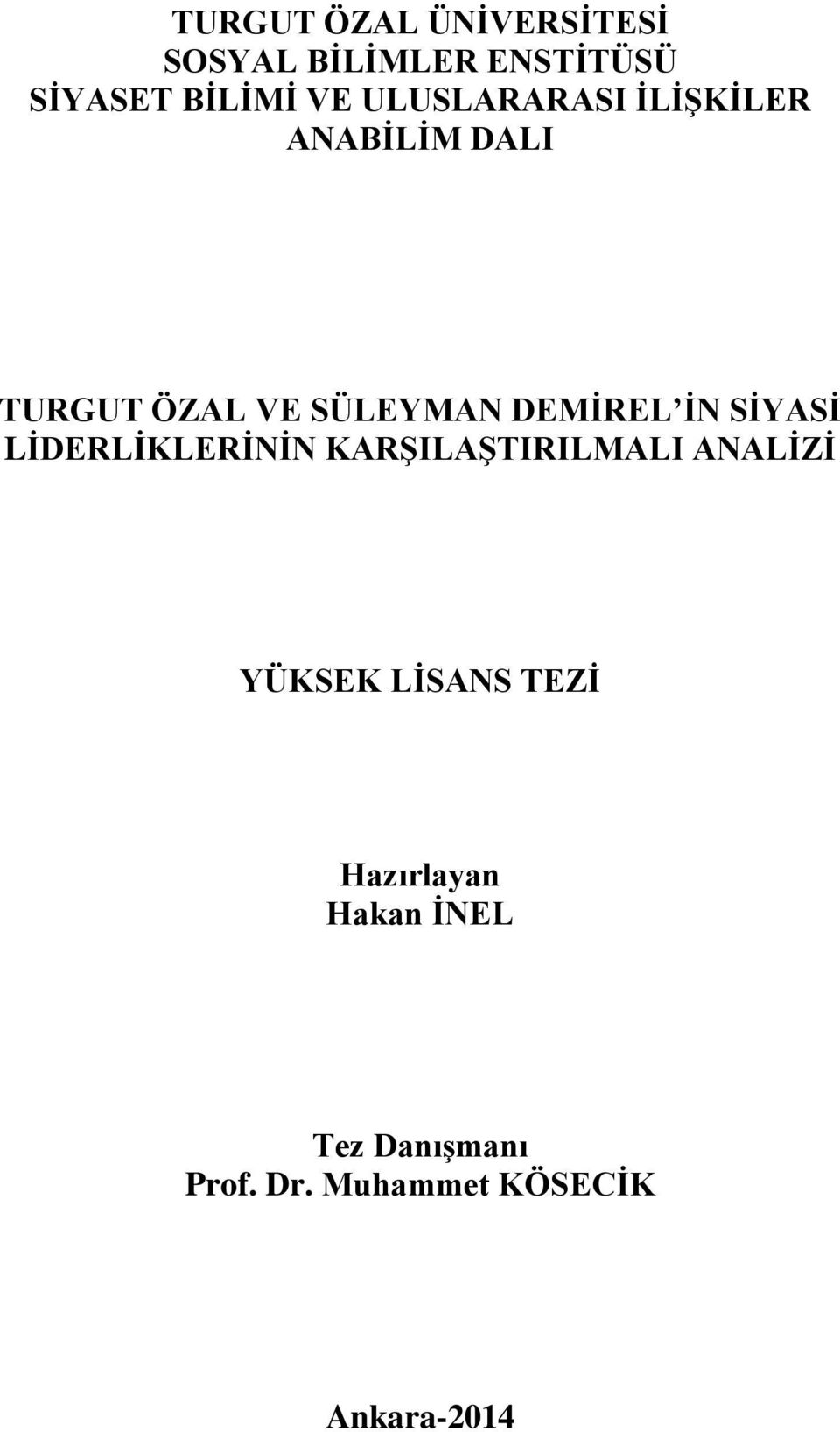 İN SİYASİ LİDERLİKLERİNİN KARŞILAŞTIRILMALI ANALİZİ YÜKSEK LİSANS TEZİ