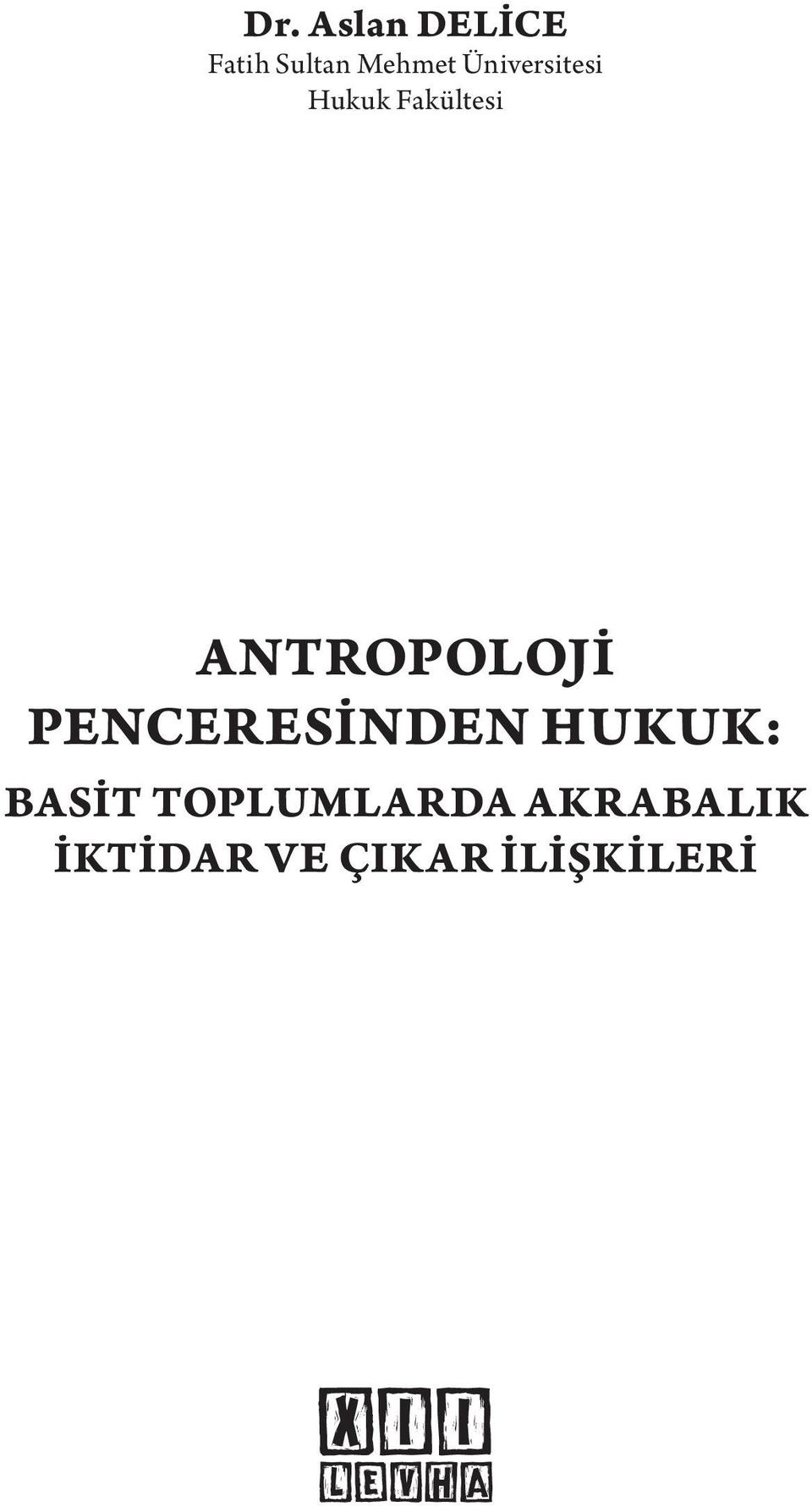 ANTROPOLOJİ PENCERESİNDEN HUKUK: BASİT