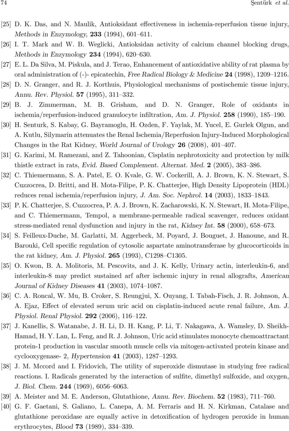 Terao, Enhancement of antioxidative ability of rat plasma by oral administration of (-)- epicatechin, Free Radical Biology & Medicine 24 (1998), 1209 1216. [28] D. N. Granger, and R. J.