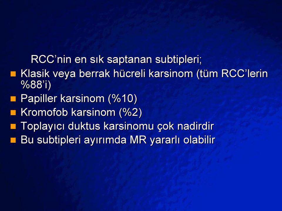 karsinom (%10) Kromofob karsinom (%2) Toplayıcı duktus