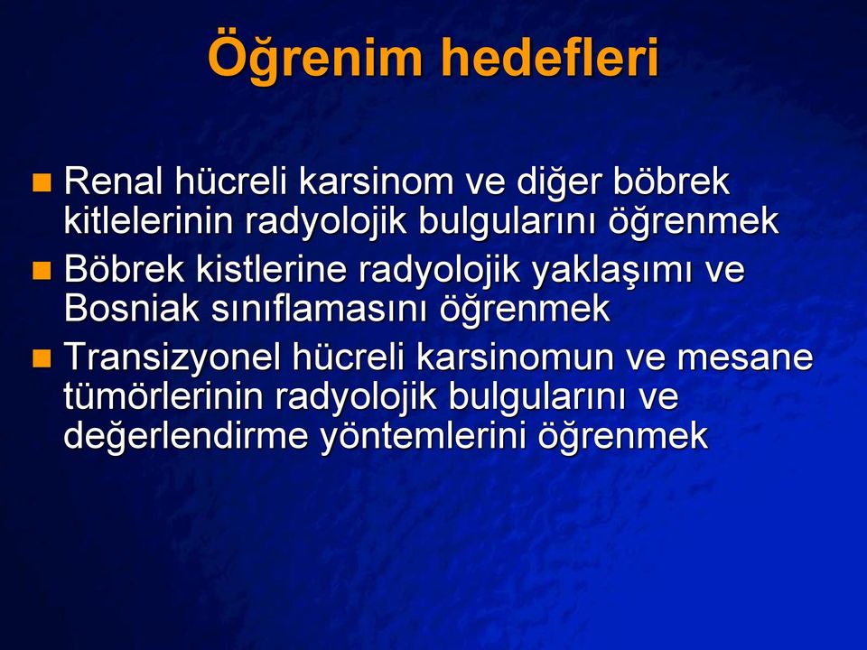 yaklaşımı ve Bosniak sınıflamasını öğrenmek Transizyonel hücreli