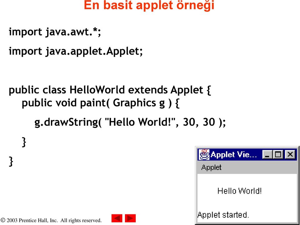 extends Applet { public void paint( Graphics g ) { } } g.