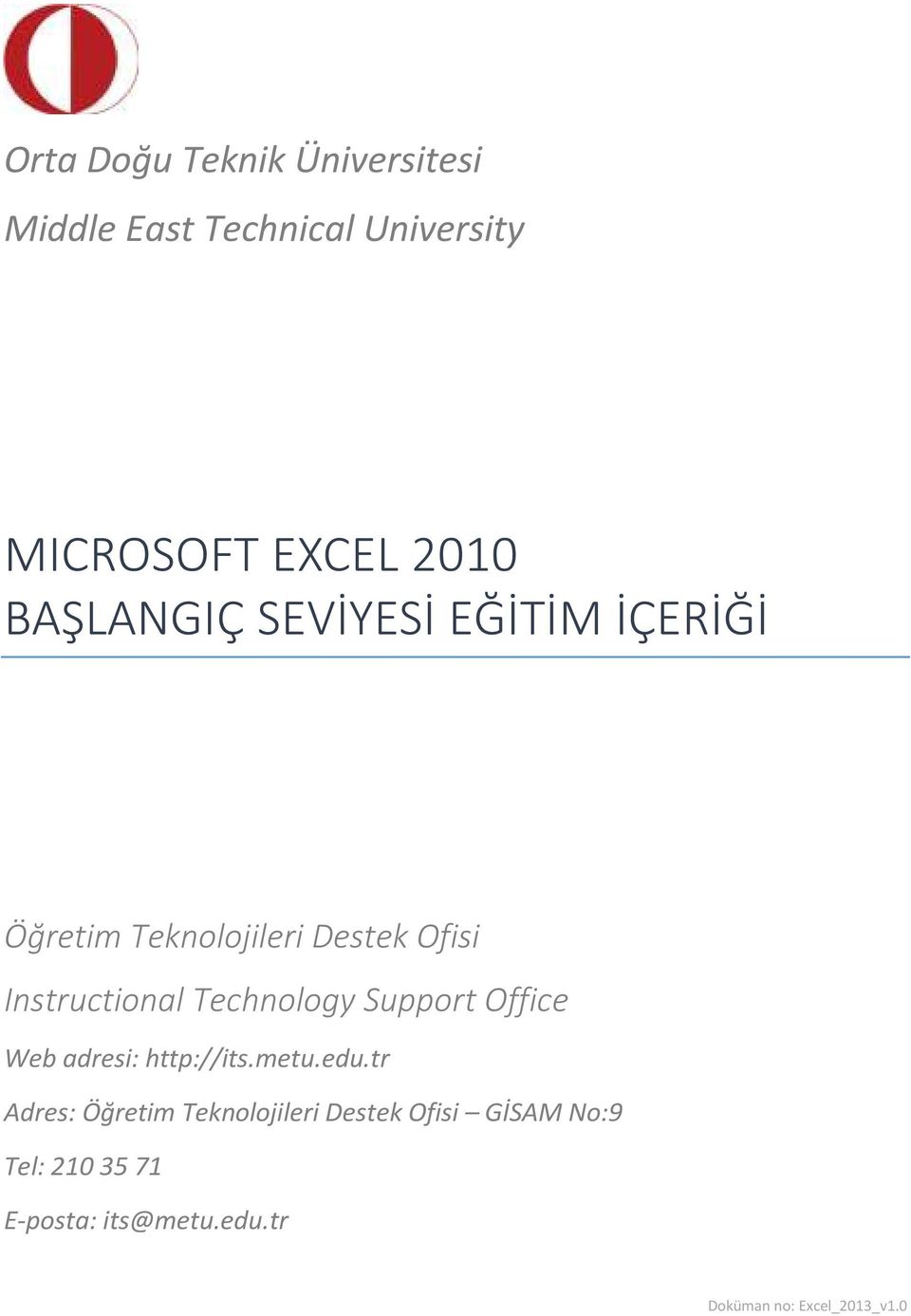 Support Office Web adresi: http://its.metu.edu.