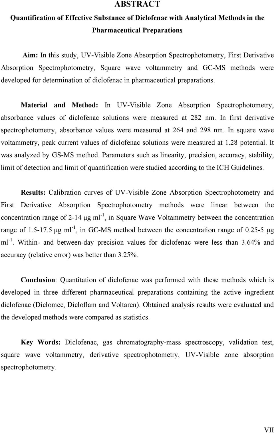 Material and Method: In UV-Visible Zone Absorption Spectrophotometry, absorbance values of diclofenac solutions were measured at 282 nm.