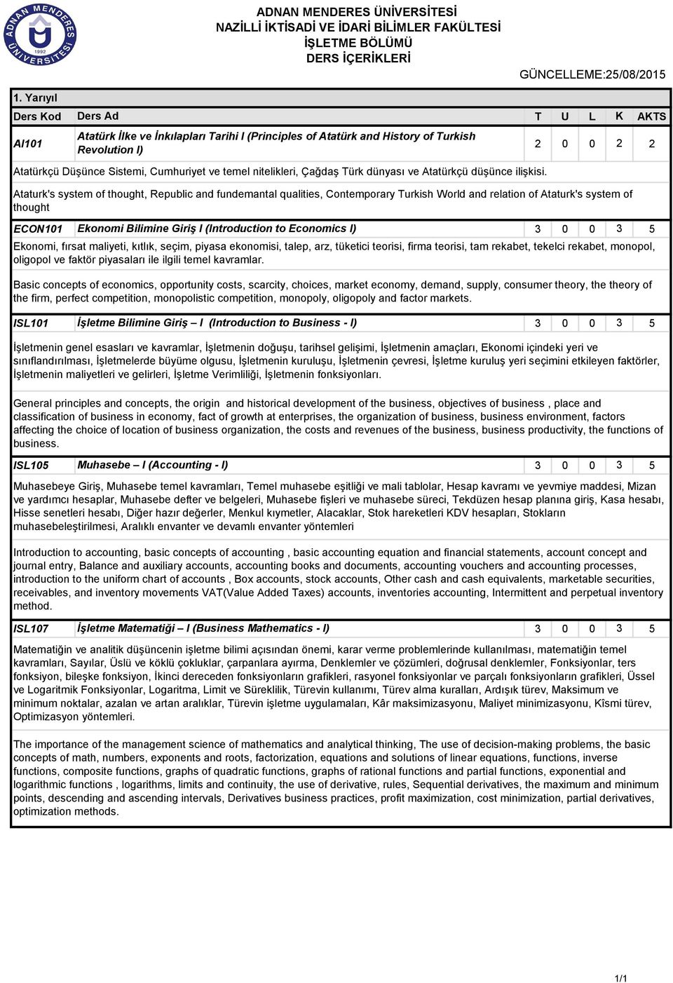 Ataturk's system of thought, Republic and fundemantal qualities, Contemporary Turkish World and relation of Ataturk's system of thought ECON101 Ekonomi Bilimine Giriş I (Introduction to Economics I)