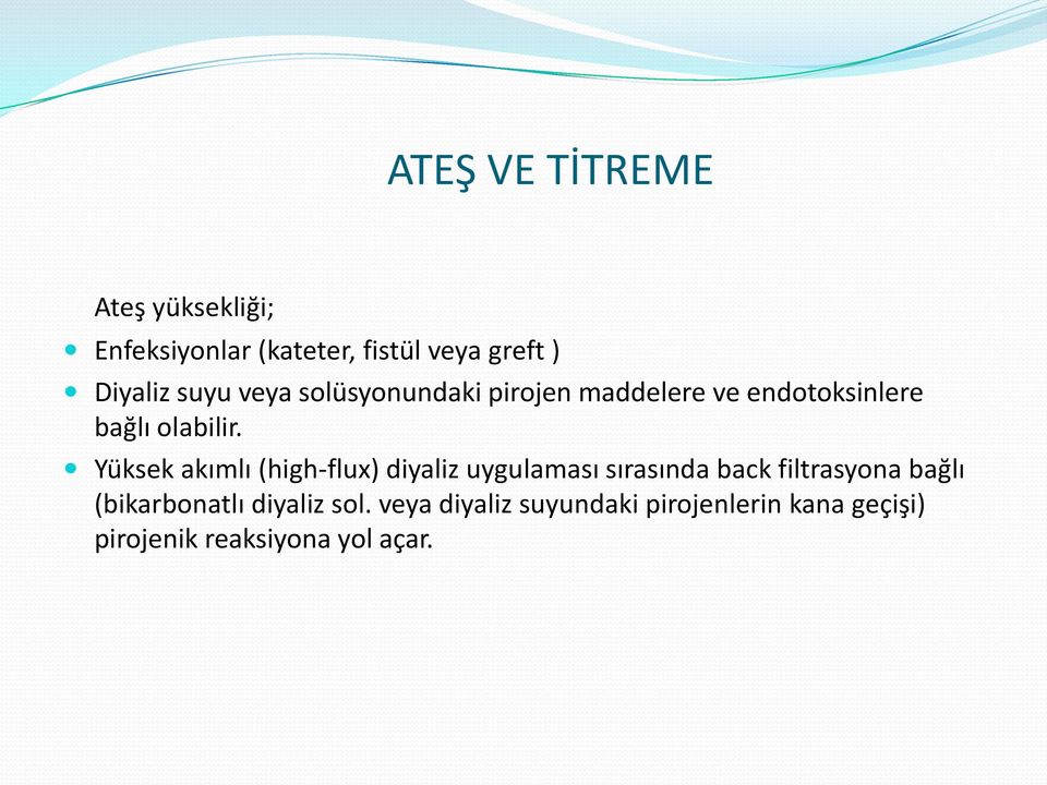 Yüksek akımlı (high-flux) diyaliz uygulaması sırasında back filtrasyona bağlı