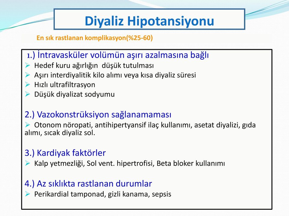 süresi Hızlı ultrafiltrasyon Düşük diyalizat sodyumu 2.