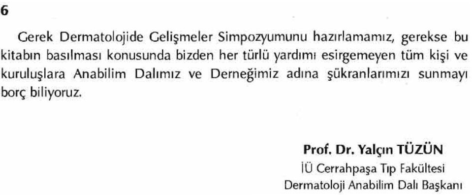 Anabilim Dalımız ve Derneğimiz adına şükranlarımızı sunmayı borç bi i iyoruz.