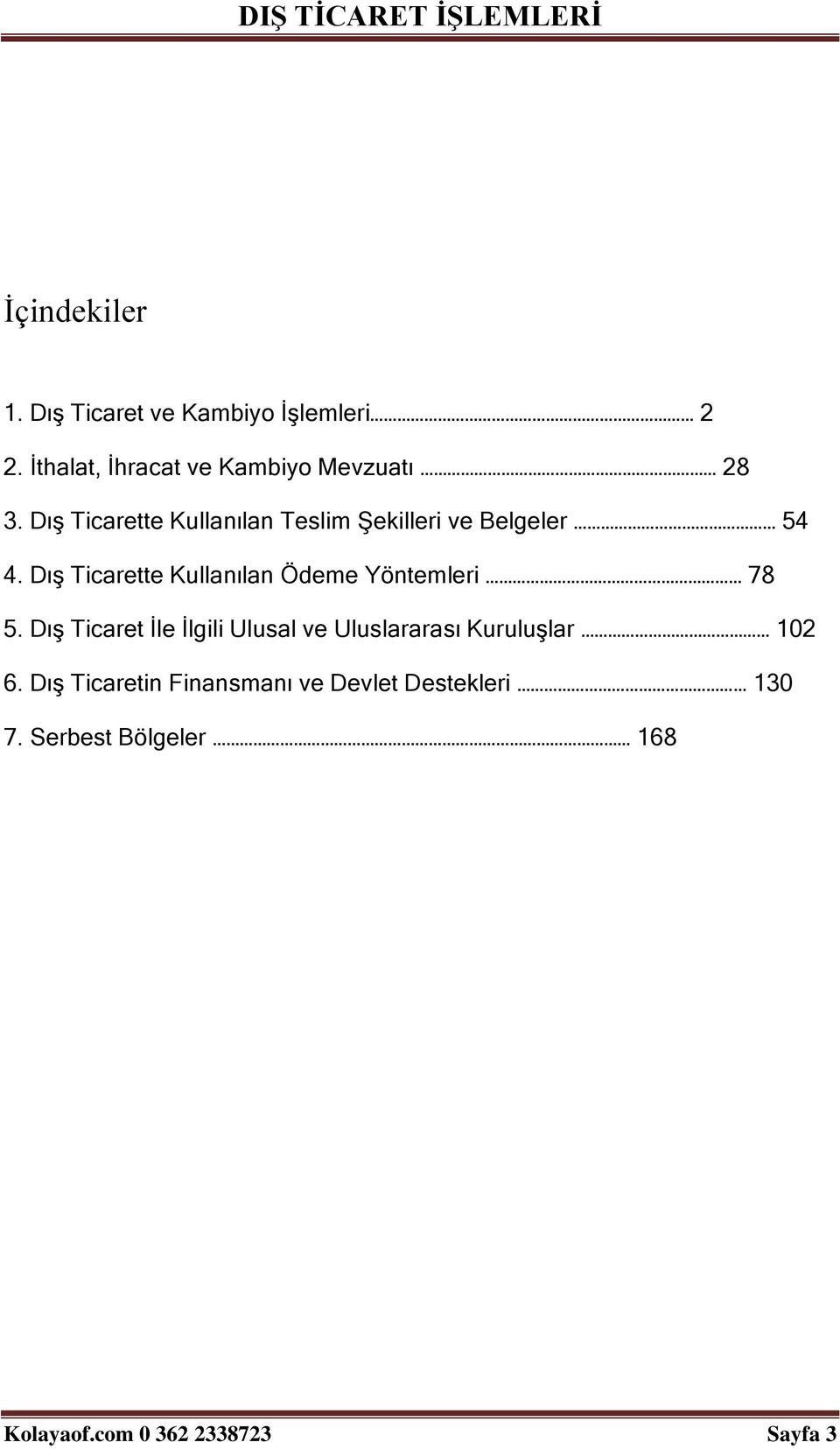 Dış Ticarette Kullanılan Teslim Şekilleri ve Belgeler 54 4.