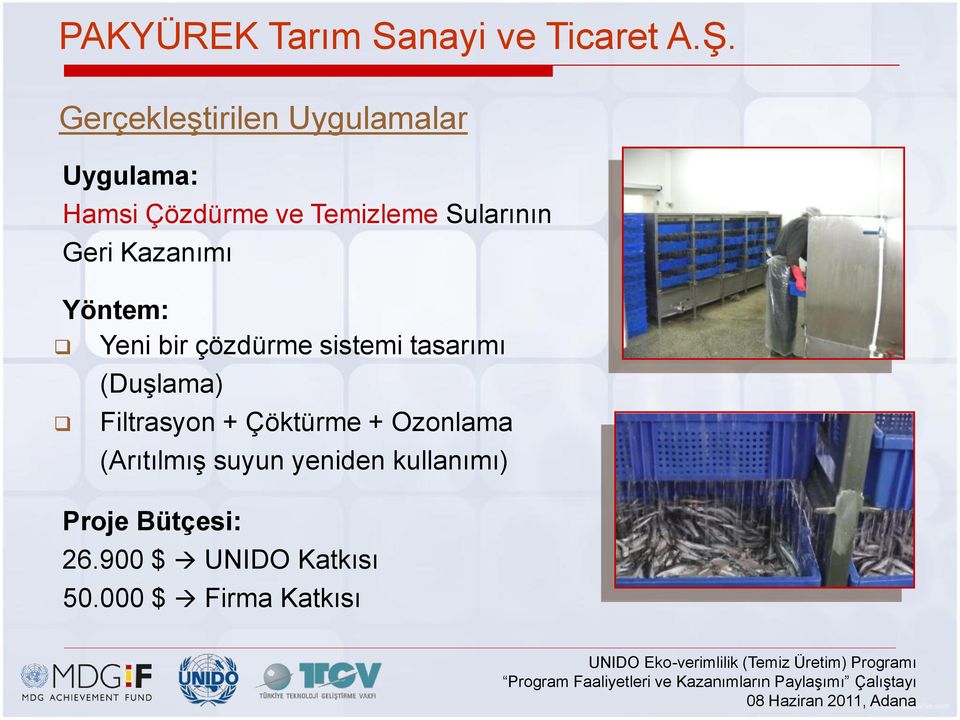 Geri Kazanımı Yöntem: Yeni bir çözdürme sistemi tasarımı (Duşlama) Filtrasyon