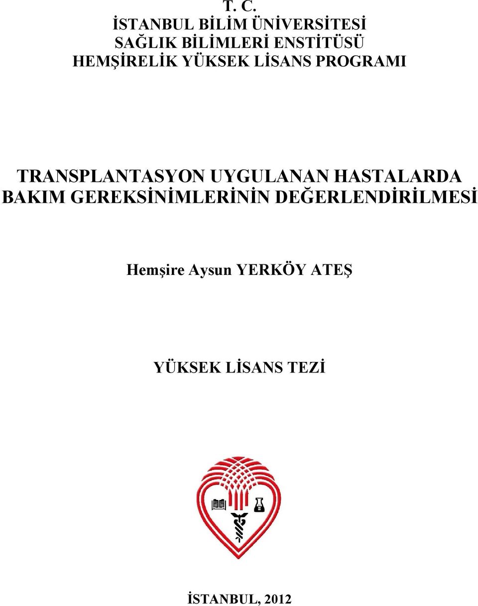 TRANSPLANTASYON UYGULANAN HASTALARDA BAKIM