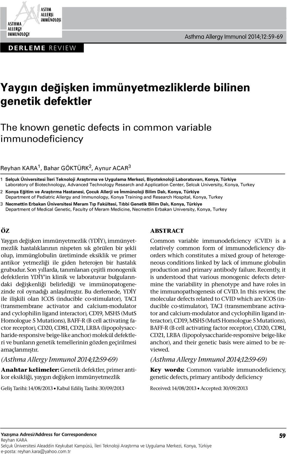 University, Konya, Turkey 2 Konya Eğitim ve Araştırma Hastanesi, Çocuk Allerji ve İmmünoloji Bilim Dalı, Konya, Türkiye Department of Pediatric Allergy and Immunology, Konya Training and Research