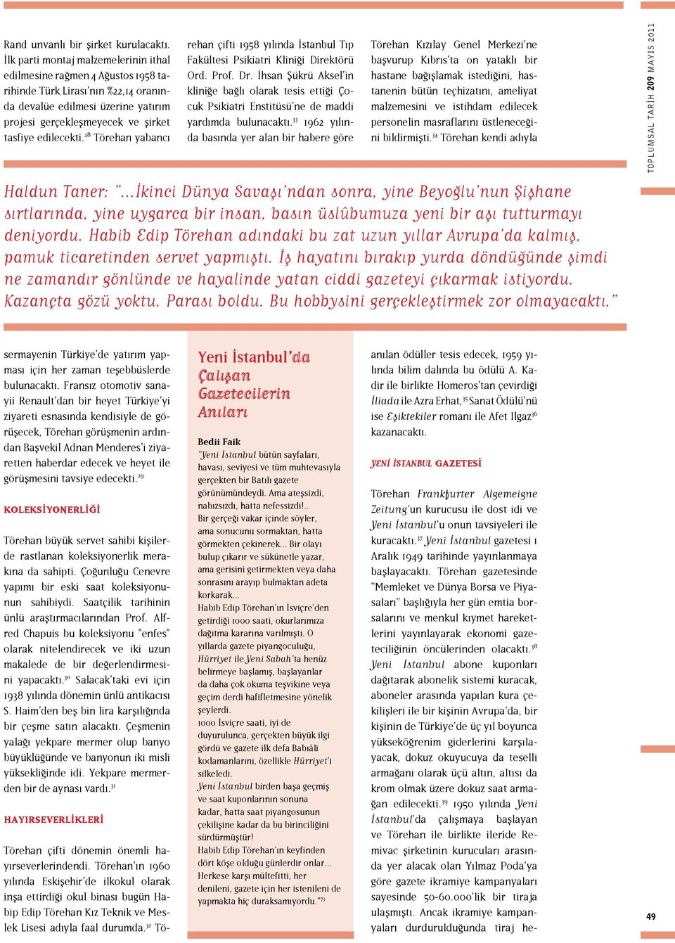 28 Törehan yabancı rehan çifti 1958 yılında İstanbul Tıp Fakültesi Psikiatri Kliniği Direktörü Ord. Prof. Dr.