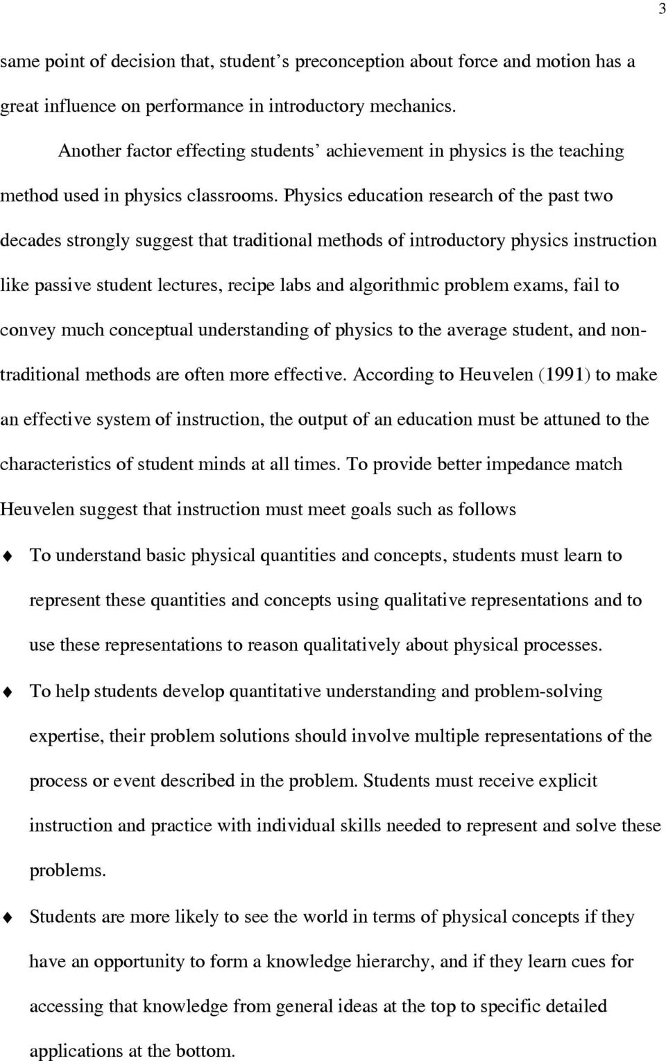Physics education research of the past two decades strongly suggest that traditional methods of introductory physics instruction like passive student lectures, recipe labs and algorithmic problem