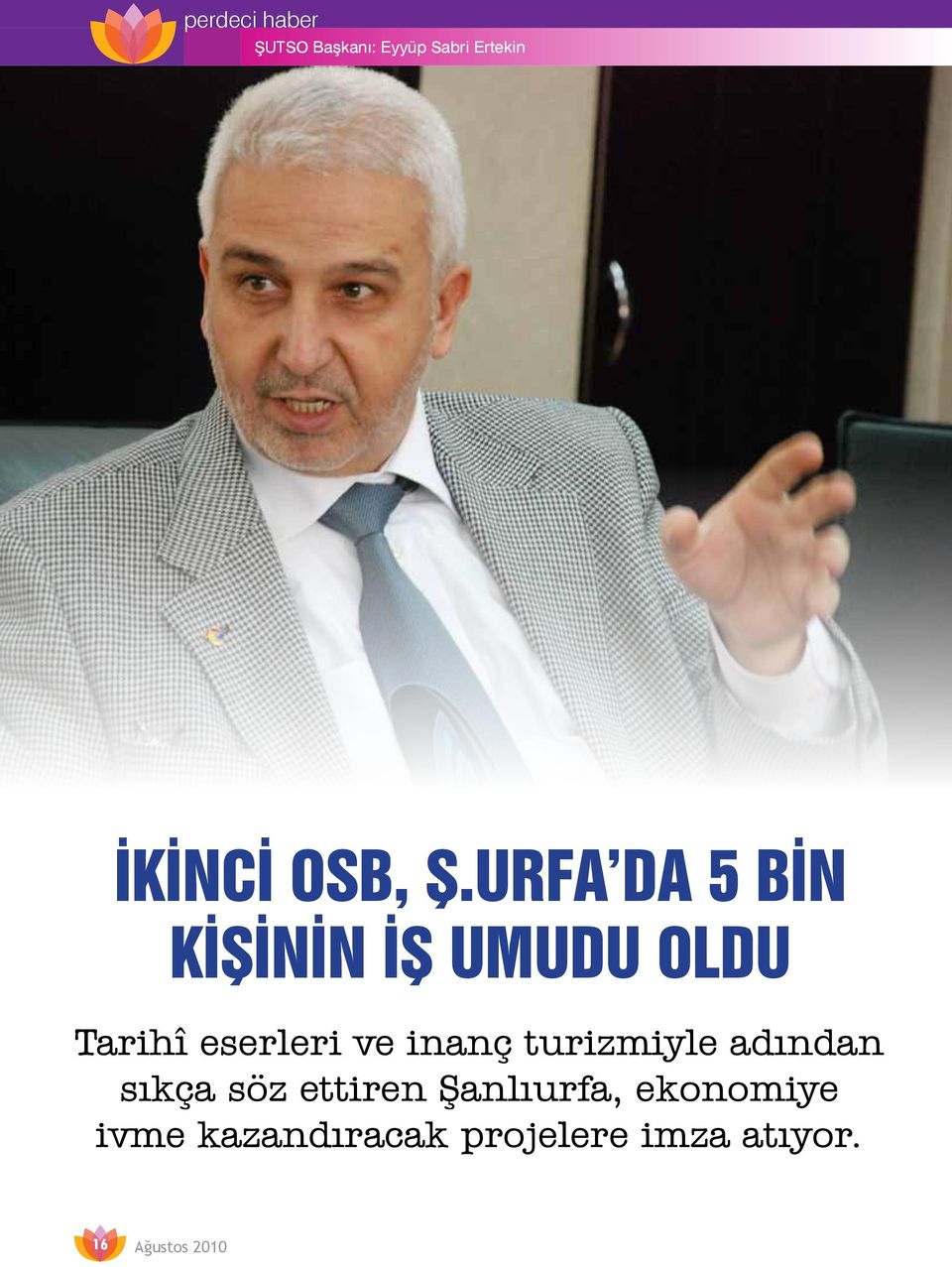 URFA DA 5 BİN KİŞİNİN İŞ UMUDU OLDU Tarihî eserleri ve