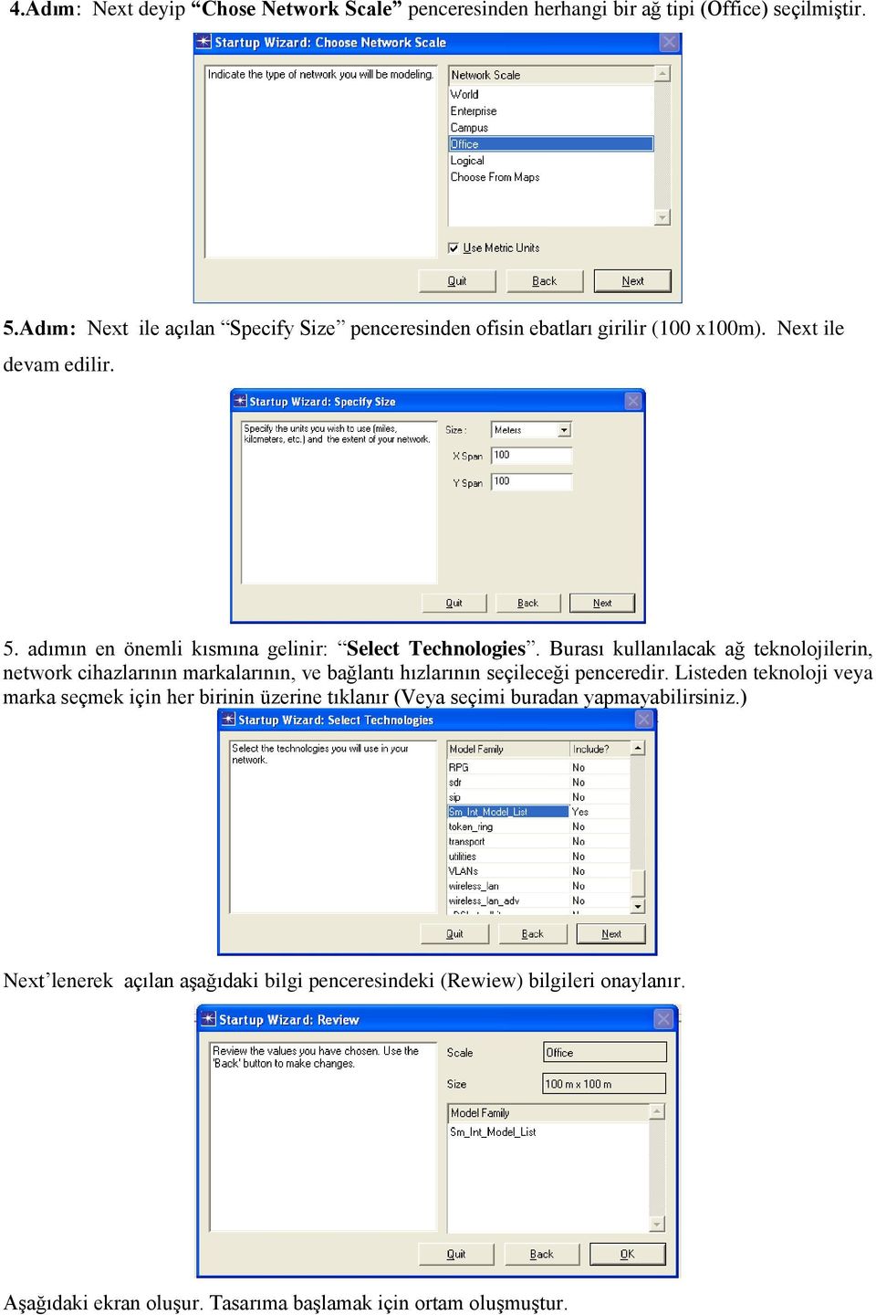 adımın en önemli kısmına gelinir: Select Technologies.