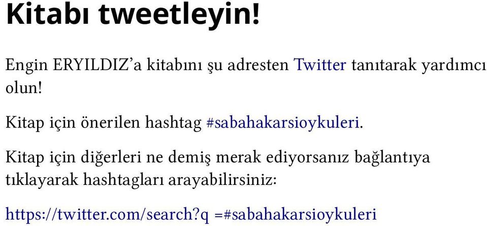 Kitap için önerilen hashtag #sabahakarsioykuleri.