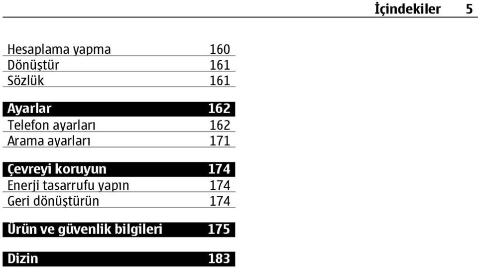 171 Çevreyi koruyun 174 Enerji tasarrufu yapın 174