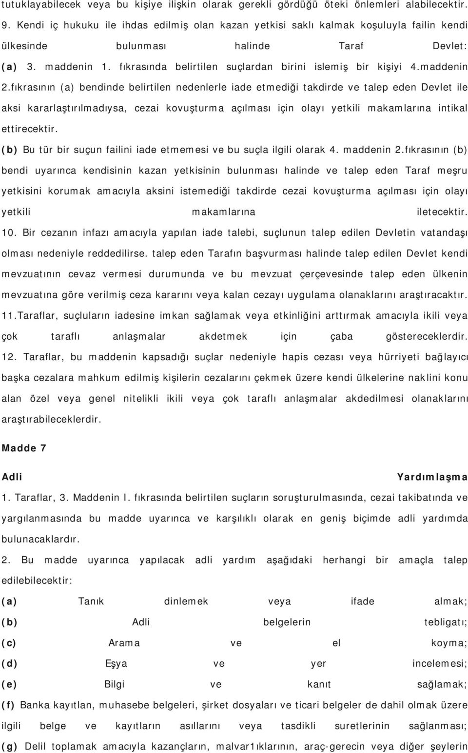 fıkrasında belirtilen suçlardan birini islemiş bir kişiyi 4.maddenin 2.