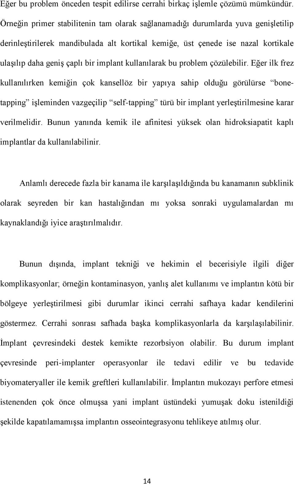 implant kullanılarak bu problem çözülebilir.