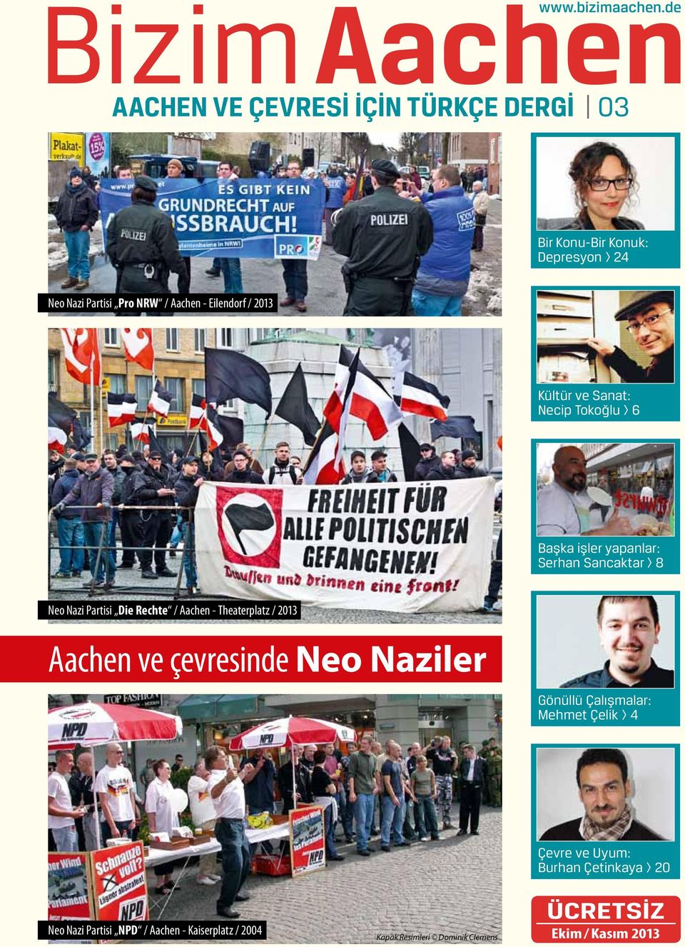 0 Kültür ve Sanat: Necip Tokoğlu > Başka işler yapanlar: Serhan Sancaktar > Neo Nazi Partisi Die Rechte / Aachen -