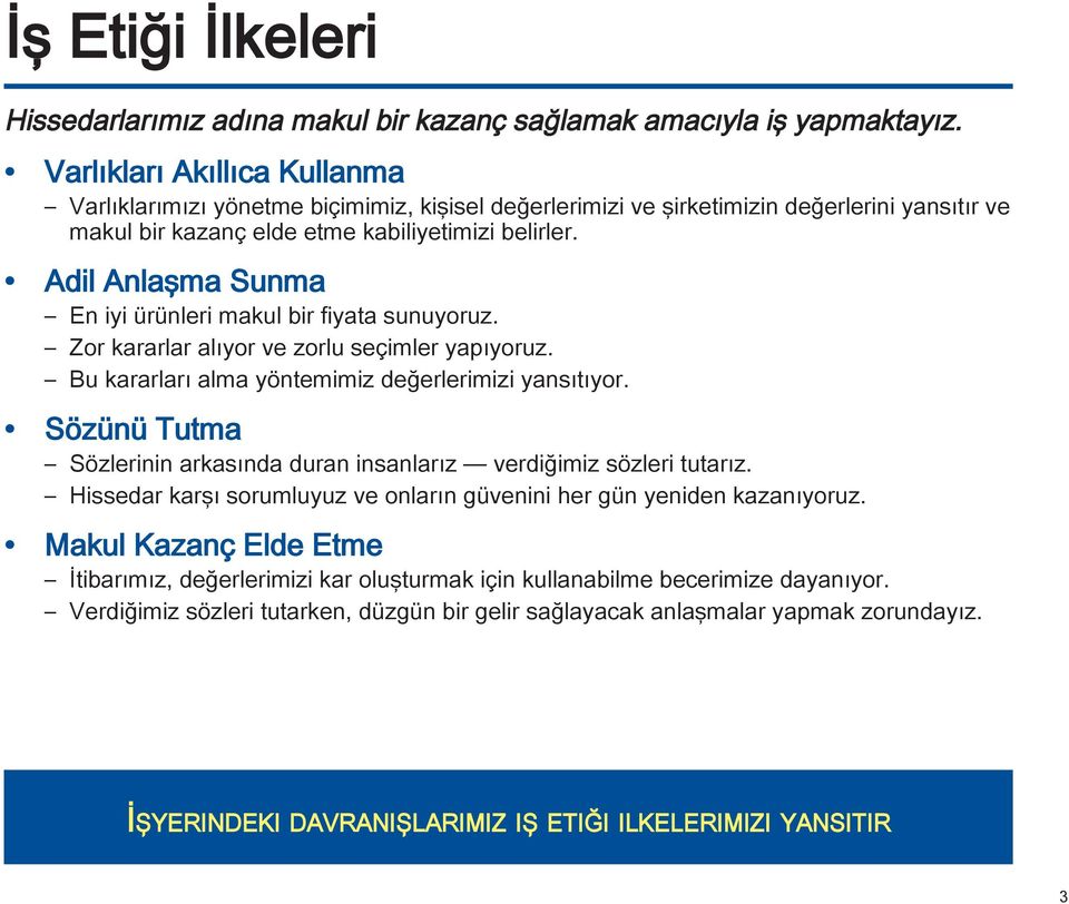 Adil Anlaşma Sunma En iyi ürünleri makul bir fiyata sunuyoruz. zor kararlar alıyor ve zorlu seçimler yapıyoruz. Bu kararları alma yöntemimiz değerlerimizi yansıtıyor.