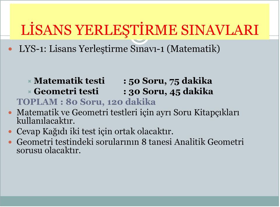 ve Geometri testleri için ayrı Soru Kitapçıkları kullanılacaktır.