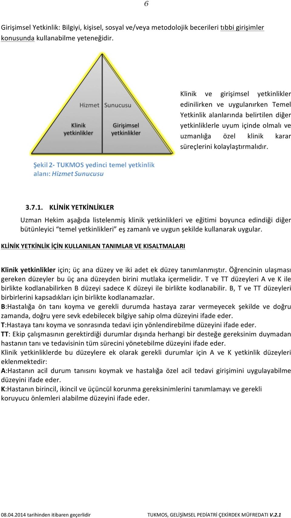 kolaylaştırmalıdır. 3.7.1.