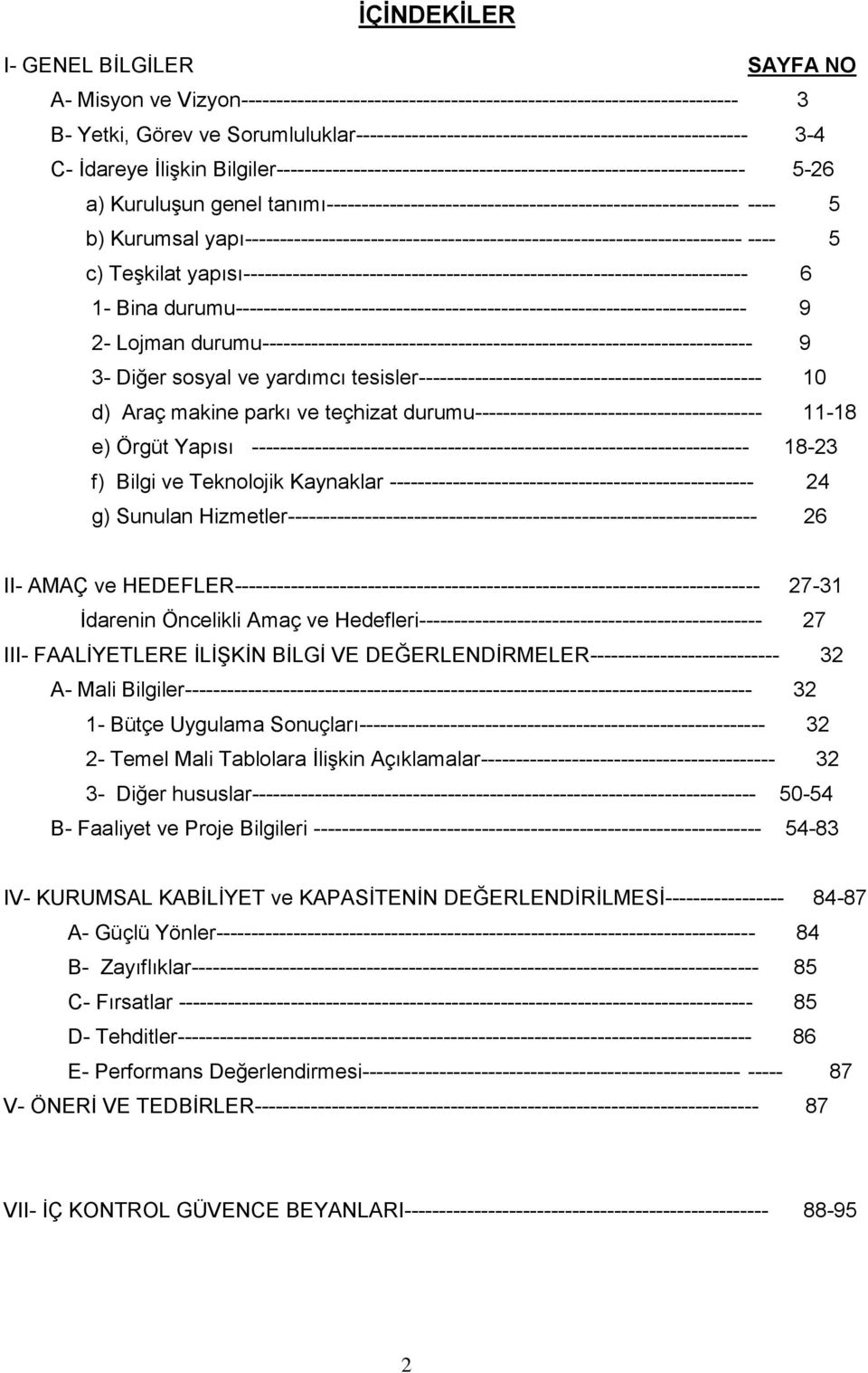 tanımı----------------------------------------------------------- ---- 5 b) Kurumsal yapı----------------------------------------------------------------------- ---- 5 c) Teşkilat