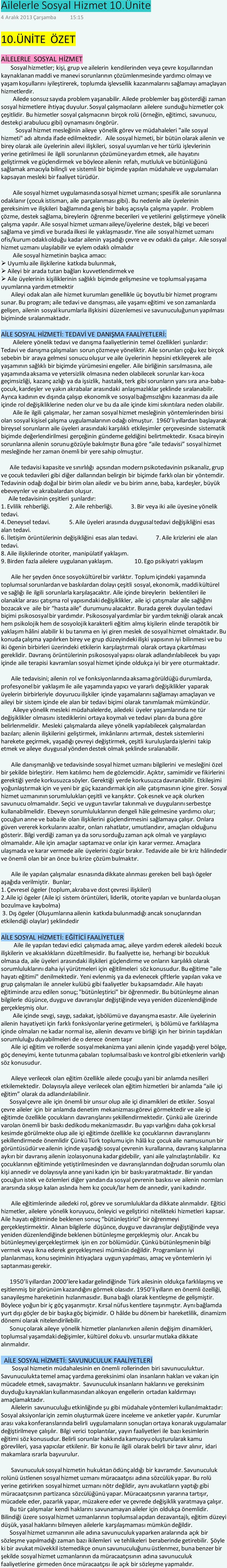 koşullarını iyileştirerek, toplumda işlevsellik kazanmalarını sağlamayı amaçlayan hizmetlerdir. Ailede sonsuz sayıda problem yaşanabilir.