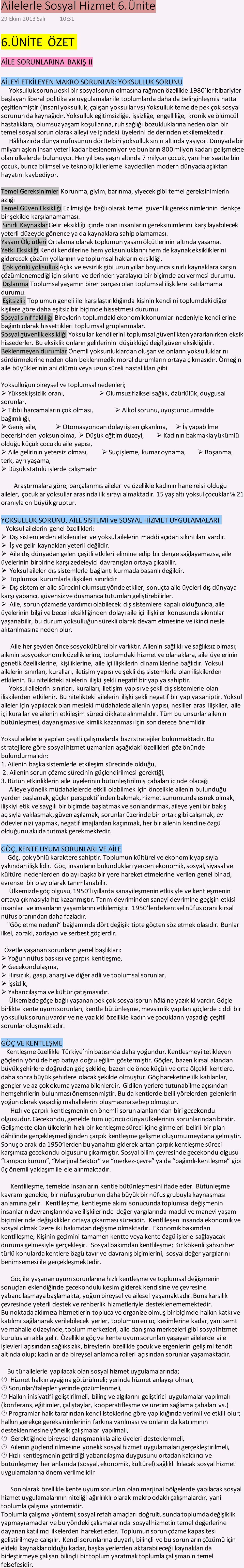 ve uygulamalar ile toplumlarda daha da belirginleşmiş hatta çeşitlenmiştir (insani yoksulluk, çalışan yoksullar vs) Yoksulluk temelde pek çok sosyal sorunun da kaynağıdır.