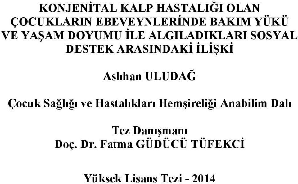 Aslıhan ULUDAĞ Çocuk Sağlığı ve Hastalıkları Hemşireliği Anabilim