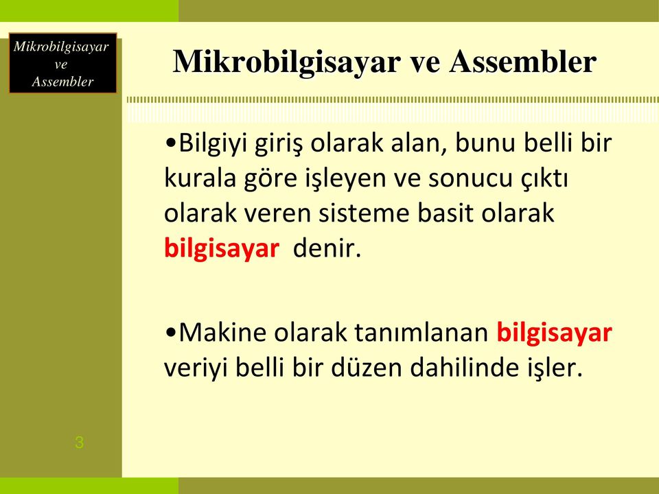 çıktı olarak veren sisteme basit olarak bilgisayar denir.