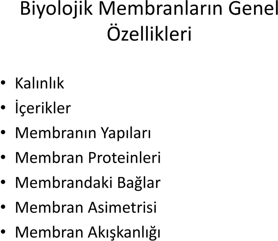 Membranın Yapıları Membran Proteinleri