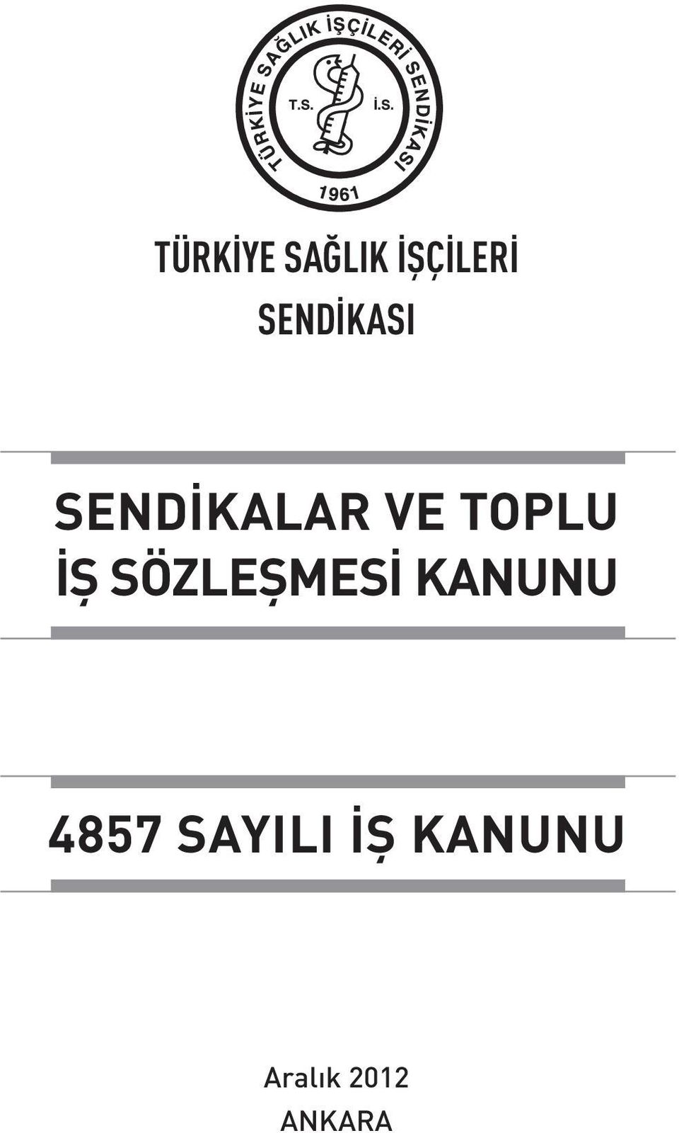 TOPLU İŞ SÖZLEŞMESİ KANUNU