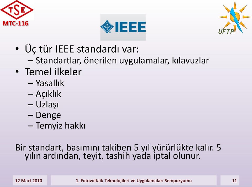 basımını takiben 5 yıl yürürlükte kalır.