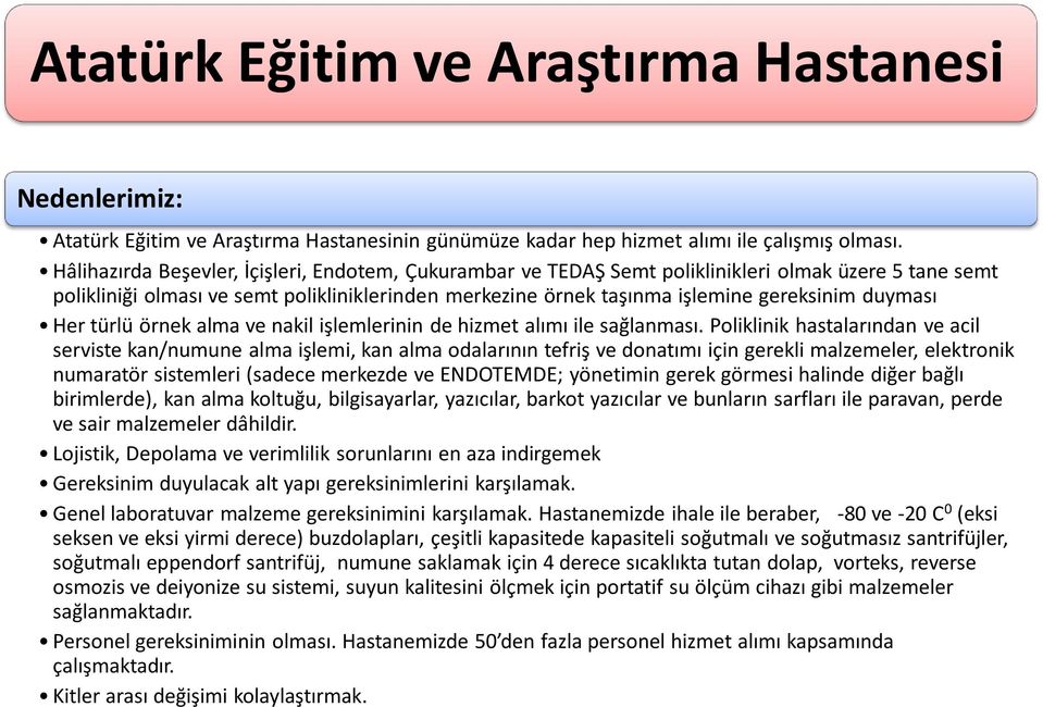 duyması Her türlü örnek alma ve nakil işlemlerinin de hizmet alımı ile sağlanması.