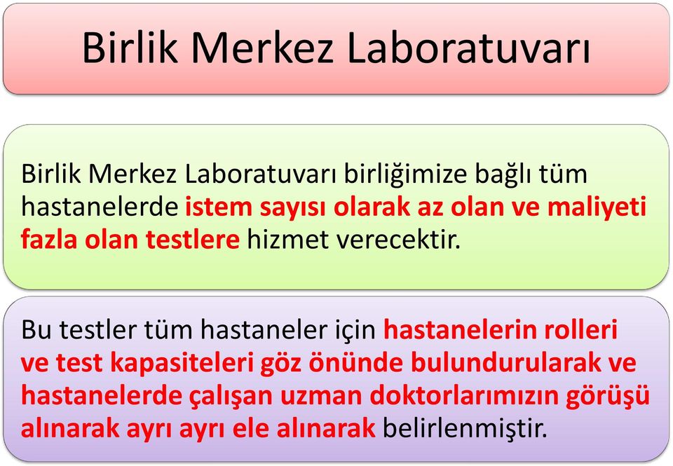 Bu testler tüm hastaneler için hastanelerin rolleri ve test kapasiteleri göz önünde