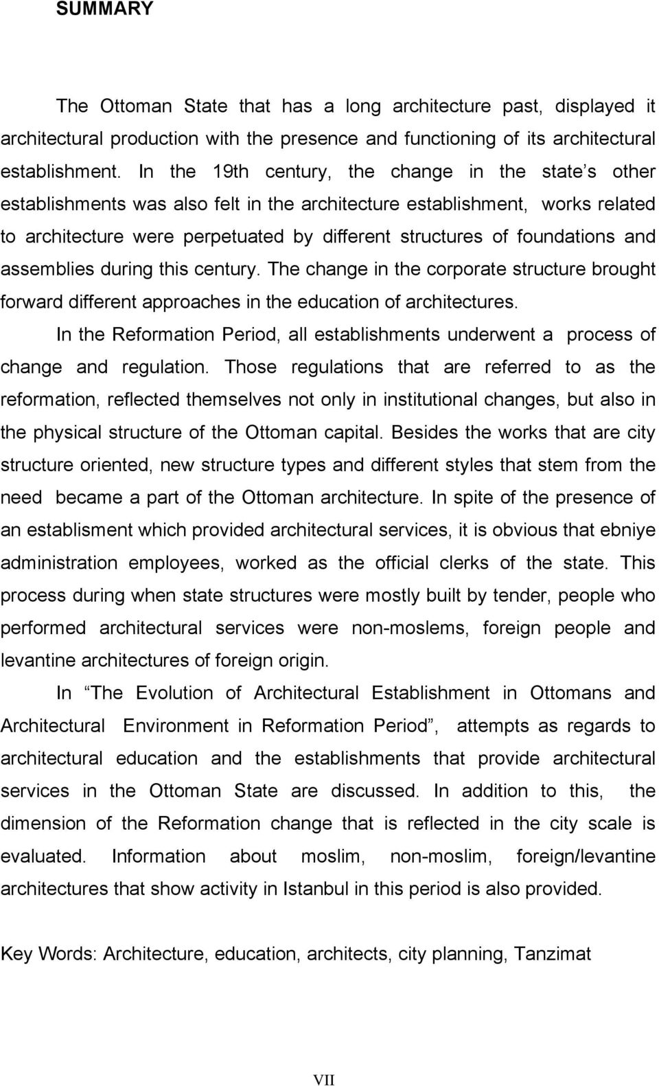 foundations and assemblies during this century. The change in the corporate structure brought forward different approaches in the education of architectures.