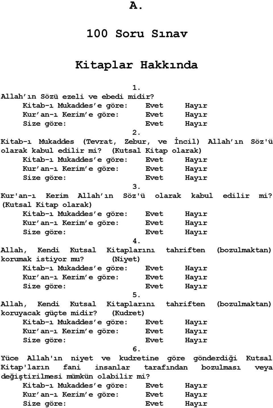 Kur'an-ı Kerim Allah ın Söz'ü olarak kabul edilir mi? (Kutsal Kitap olarak) 4.