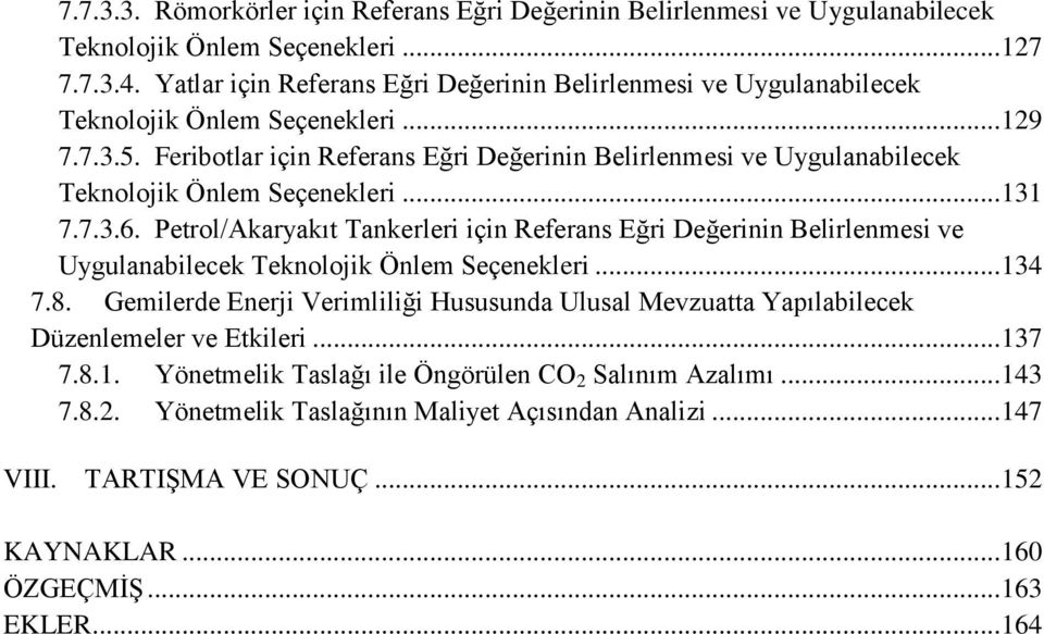 Feribotlar için Referans Eğri Değerinin Belirlenmesi ve Uygulanabilecek Teknolojik Önlem Seçenekleri... 131 7.7.3.6.