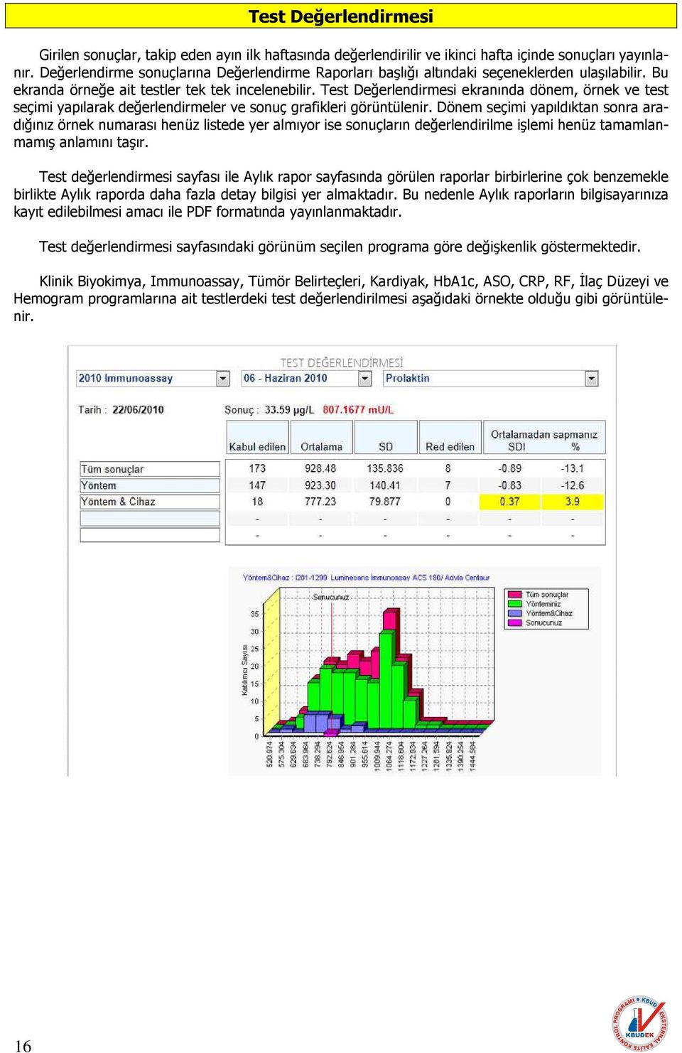 Test Değerlendirmesi ekranında dönem, örnek ve test seçimi yapılarak değerlendirmeler ve sonuç grafikleri görüntülenir.