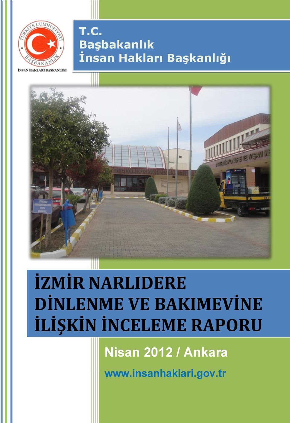 VE BAKIMEVİNE İLİŞKİN İNCELEME