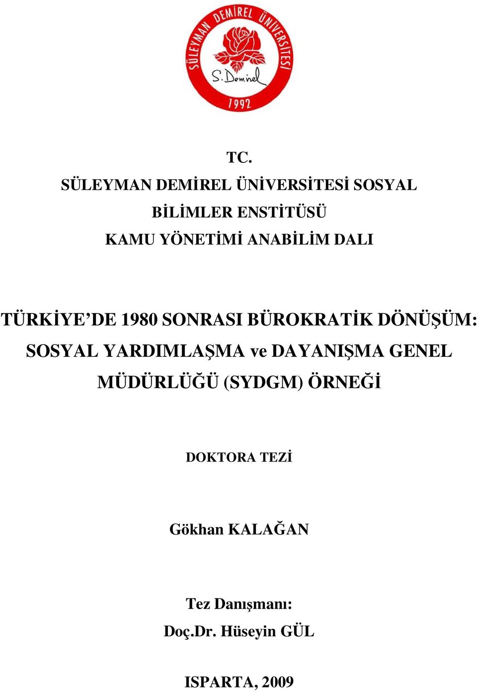 SOSYAL YARDIMLAŞMA ve DAYANIŞMA GENEL MÜDÜRLÜĞÜ (SYDGM) ÖRNEĞİ